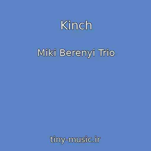 کاور آهنگ Kinch از Miki Berenyi Trio