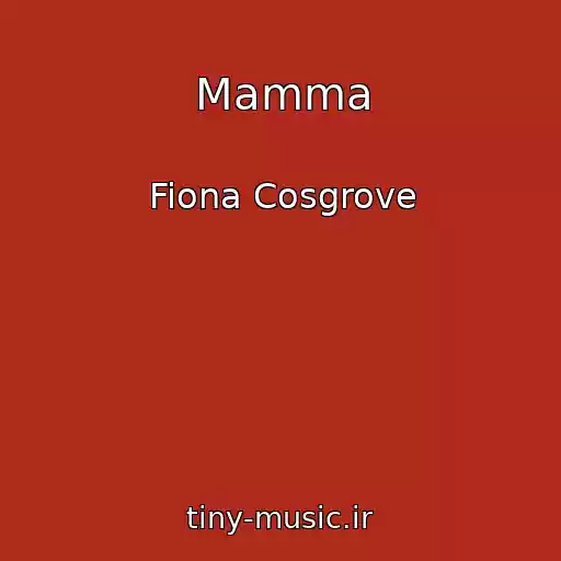 کاور آهنگ Mamma از Fiona Cosgrove