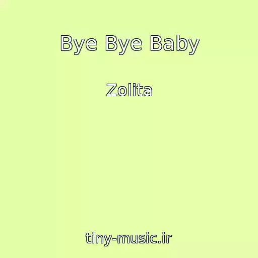 کاور آهنگ Bye Bye Baby از Zolita