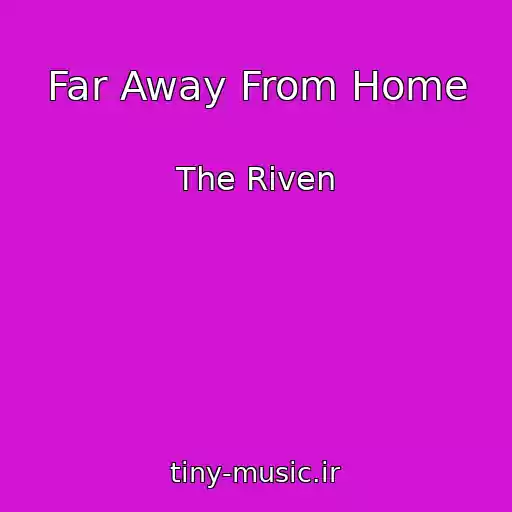 کاور آهنگ Far Away From Home از The Riven