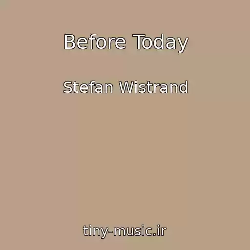 کاور آهنگ Before Today از Stefan Wistrand