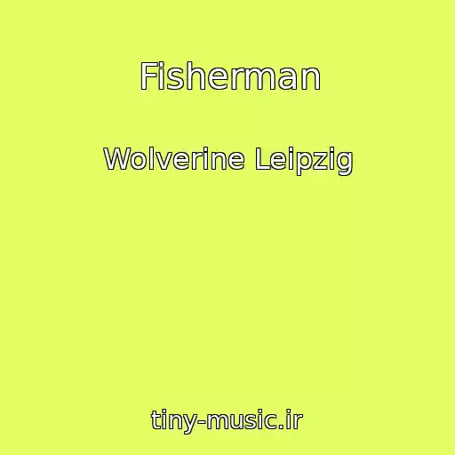 کاور آهنگ Fisherman از Wolverine Leipzig