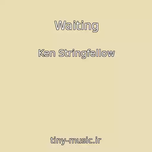 کاور آهنگ Waiting از Ken Stringfellow