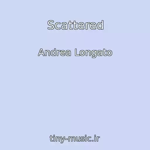 کاور آهنگ Scattered از Andrea Longato