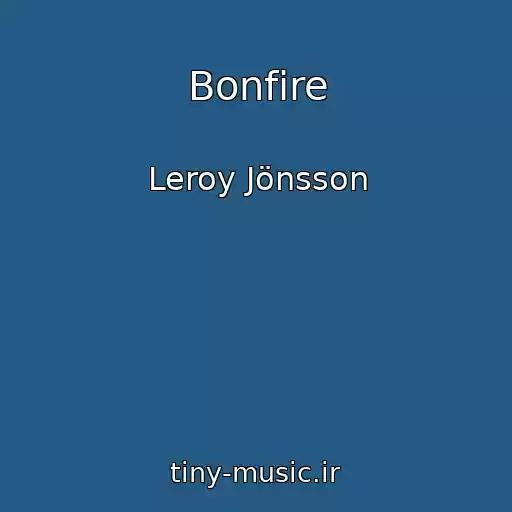 کاور آهنگ Bonfire از Leroy Jönsson