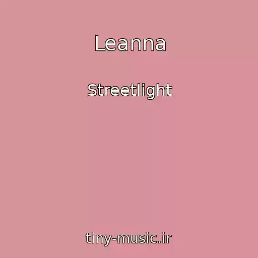 کاور آهنگ Leanna از Streetlight