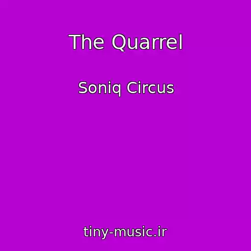 کاور آهنگ The Quarrel از Soniq Circus