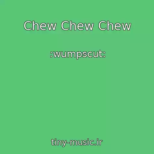 کاور آهنگ Chew Chew Chew از :wumpscut: