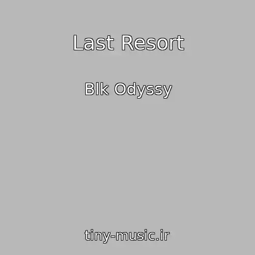 کاور آهنگ Last Resort از Blk Odyssy