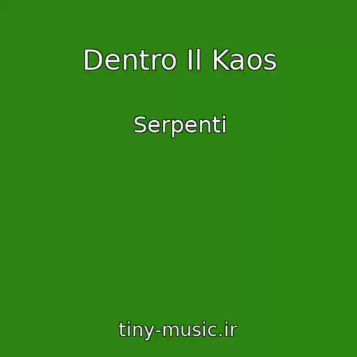 کاور آهنگ Dentro Il Kaos از Serpenti
