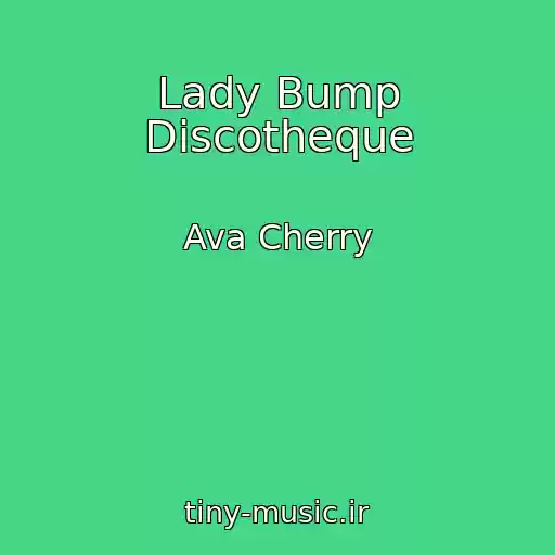 کاور آهنگ Lady Bump Discotheque از Ava Cherry