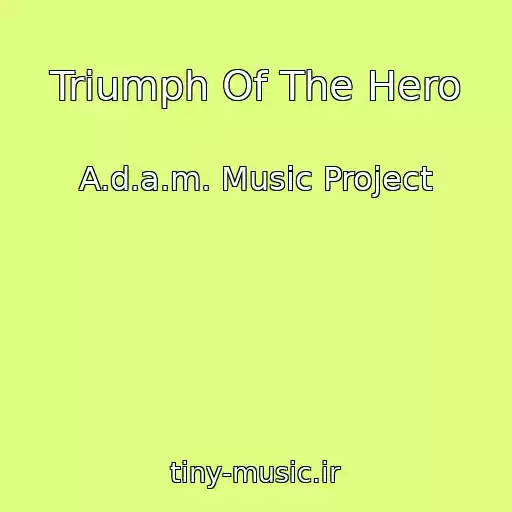 کاور آهنگ Triumph Of The Hero از A.d.a.m. Music Project