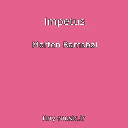 کاور آهنگ Impetus از Morten Ramsbøl