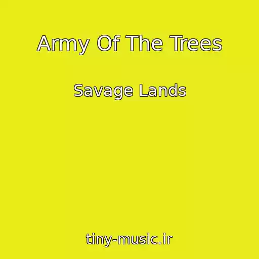 کاور آهنگ Army Of The Trees از Savage Lands