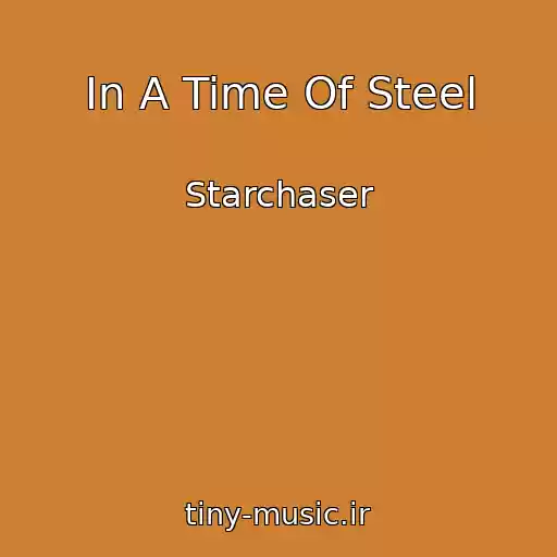 کاور آهنگ In A Time Of Steel از Starchaser