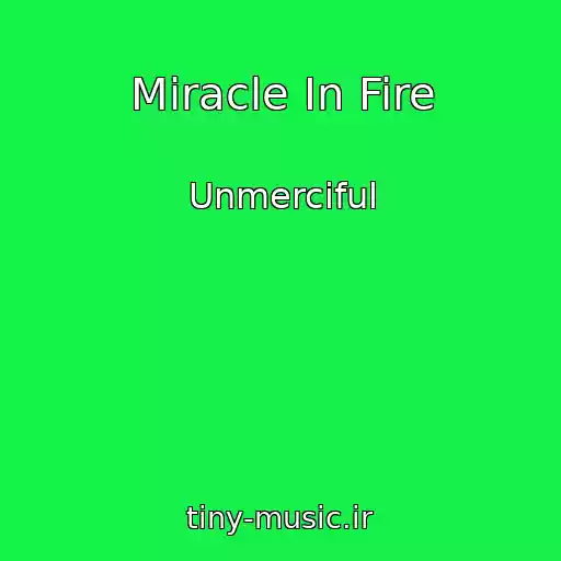 کاور آهنگ Miracle In Fire از Unmerciful