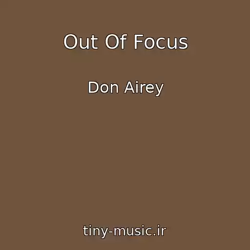 کاور آهنگ Out Of Focus از Don Airey