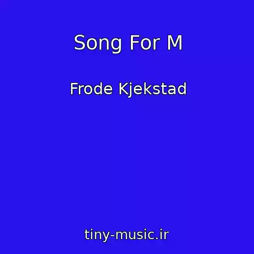 کاور آهنگ Song For M از Frode Kjekstad