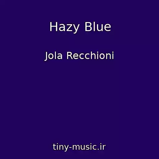 کاور آهنگ Hazy Blue از Jola Recchioni