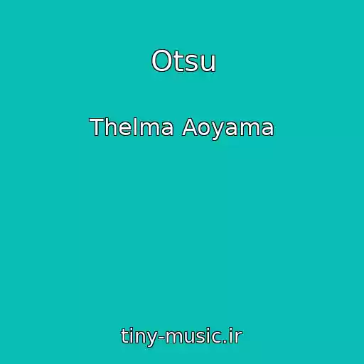 کاور آهنگ Otsu از Thelma Aoyama