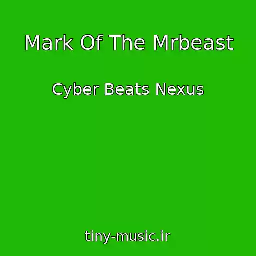 کاور آهنگ Mark Of The Mrbeast از Cyber Beats Nexus