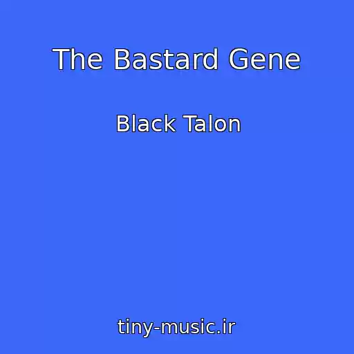 کاور آهنگ The Bastard Gene از Black Talon