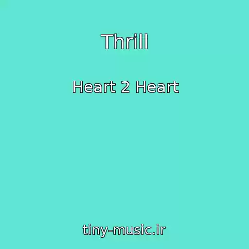 کاور آهنگ Thrill از Heart 2 Heart