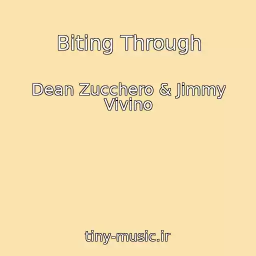 کاور آهنگ Biting Through از Dean Zucchero & Jimmy Vivino
