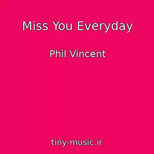 کاور آهنگ Miss You Everyday از Phil Vincent