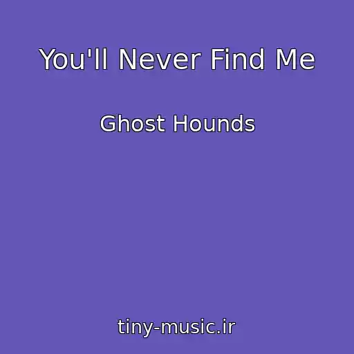 کاور آهنگ You'll Never Find Me از Ghost Hounds