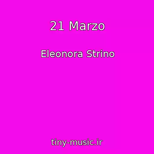 کاور آهنگ 21 Marzo از Eleonora Strino