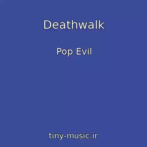 کاور آهنگ Deathwalk از Pop Evil