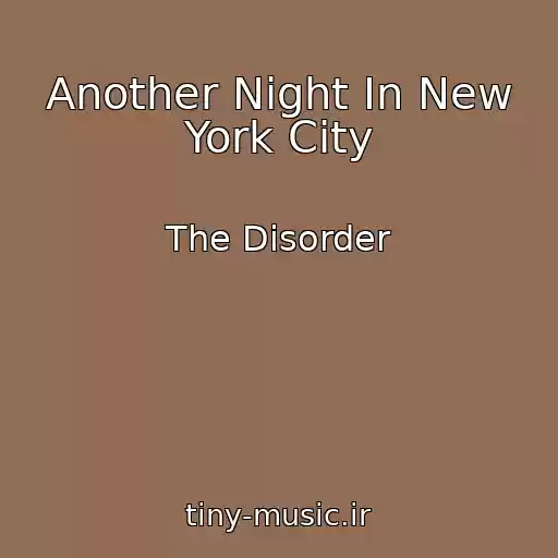 کاور آهنگ Another Night In New York City از The Disorder