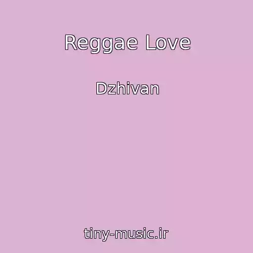 کاور آهنگ Reggae Love از Dzhivan