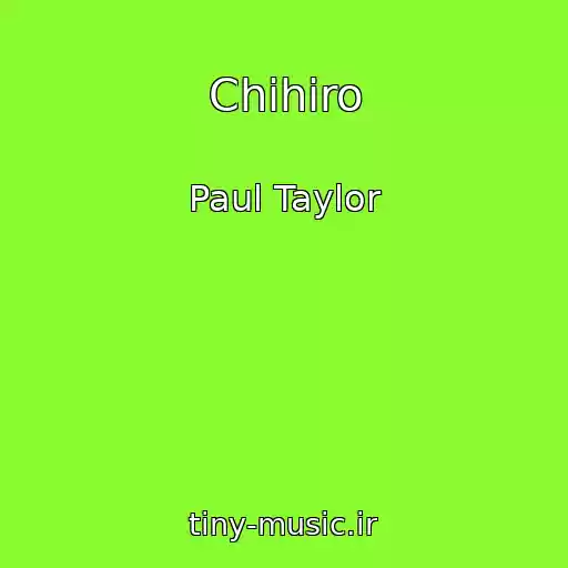 کاور آهنگ Chihiro از Paul Taylor