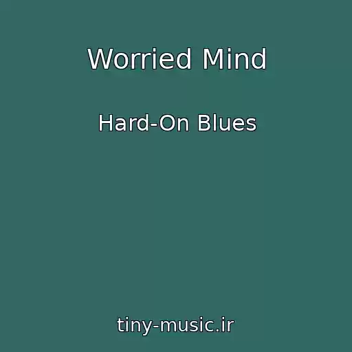 کاور آهنگ Worried Mind از Hard-On Blues