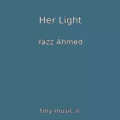 کاور آهنگ Her Light از Yazz Ahmed