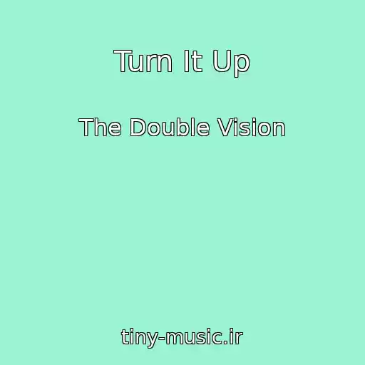 کاور آهنگ Turn It Up از The Double Vision