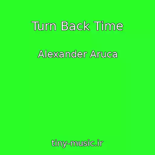 کاور آهنگ Turn Back Time از Alexander Aruca