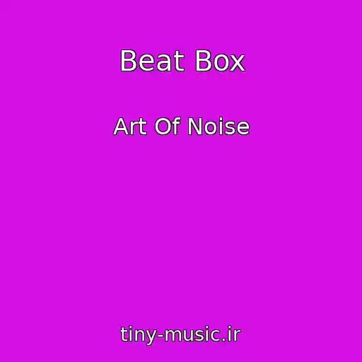 کاور آهنگ Beat Box از Art Of Noise