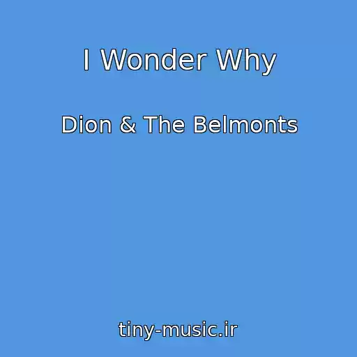 کاور آهنگ I Wonder Why از Dion & The Belmonts