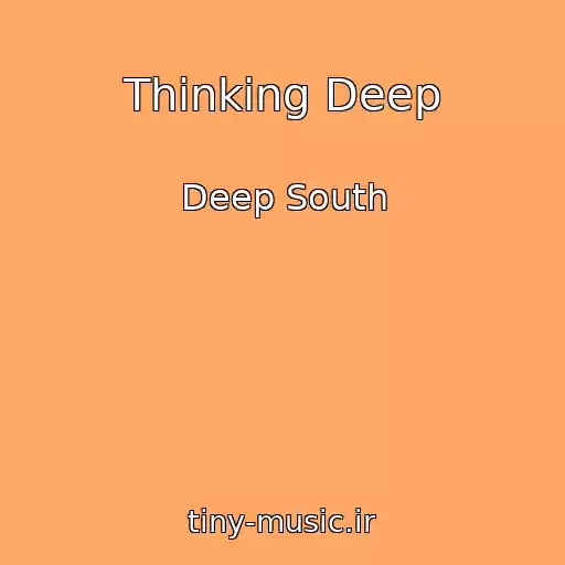 کاور آهنگ Thinking Deep از Deep South