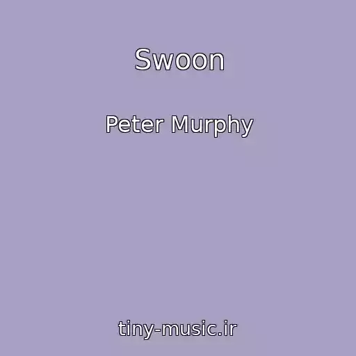 کاور آهنگ Swoon از Peter Murphy