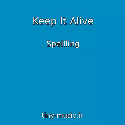 کاور آهنگ Keep It Alive از Spellling