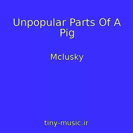 کاور آهنگ Unpopular Parts Of A Pig از Mclusky