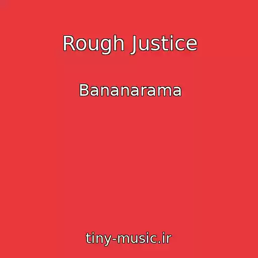 کاور آهنگ Rough Justice از Bananarama