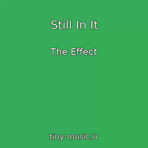 کاور آهنگ Still In It از The Effect