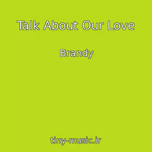 کاور آهنگ Talk About Our Love از Brandy