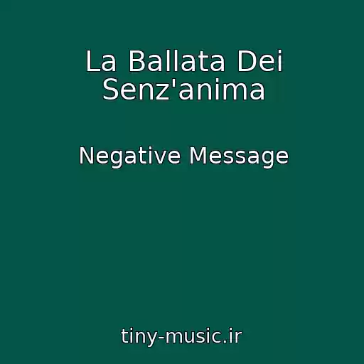 کاور آهنگ La Ballata Dei Senz'anima از Negative Message