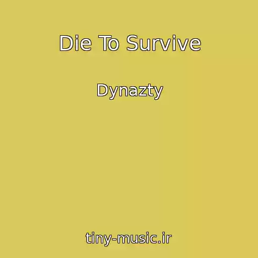 کاور آهنگ Die To Survive از Dynazty
